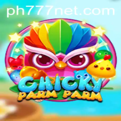 Explore the Thrilling World of ChickyParmParm: A New Gaming Sensation with PH777